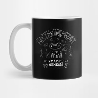 Bacteriologist A.K.A Germaphobes Nemesis Funny Microbiology Saying Mug